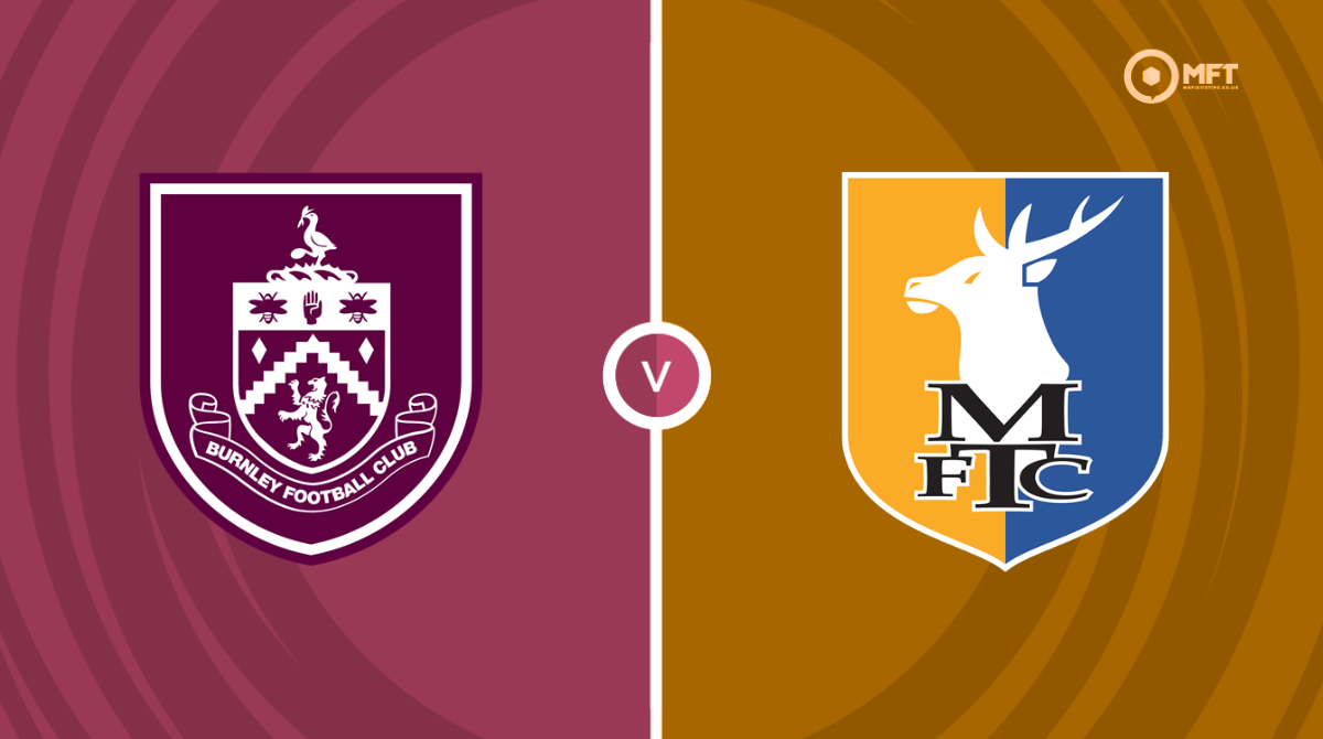 Burnley vs Mansfield Town